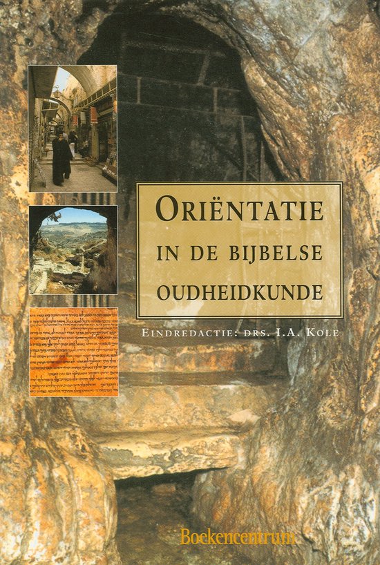 Cover van het boek 'Orientatie in de bijbelse oudheidkunde' van I.A. Kole