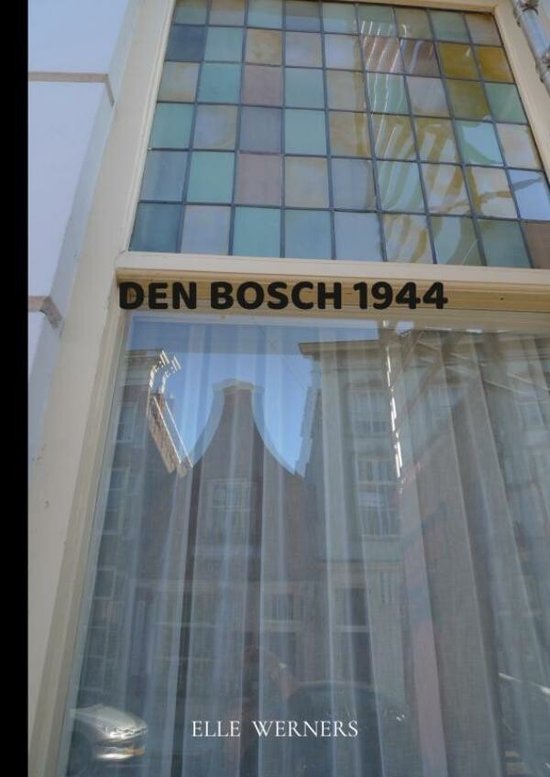 DEN BOSCH 1944, Elle Werners 9789403679532 Boeken bol
