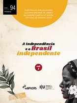 História 94 - A Independência e o Brasil independente – Volume 1