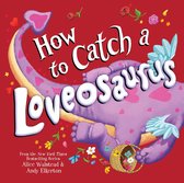 How to Catch - How to Catch a Loveosaurus