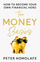 The Money Basics: How to Become Your Own Financial Hero