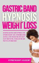 Hypnosis for Weight Loss 5 - Gastric Band Hypnosis for Weight Loss: Discover Gastric Band Hypnosis For Extreme Weight Loss. Overcome Binge Eating & Stop Overeating With Meditation, Visualization and Positive Affirmations!