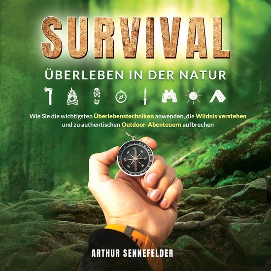 Survival – Überleben in der Natur: Wie Sie die wichtigste ... - cover