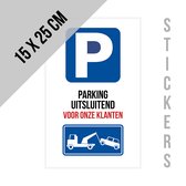 Stickers/ pictogram | "Parking uitsluitend voor onze klanten" | 15 x 25 cm | Wegsleepregeling | Verboden te parkeren | Takelen | Inrit vrijhouden | Uitrit vrijlaten | Stilstaan verboden | Poort vrijhouden | Glanzend | Blauw | Rechthoek| 2 stuks