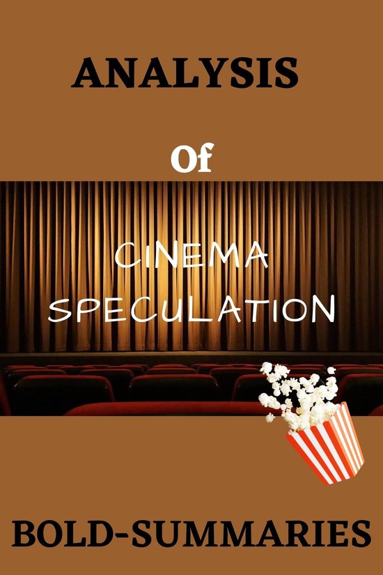 ANALYSIS OF CINEMA SPECULATION (ebook), BoldSummaries 1230005879939