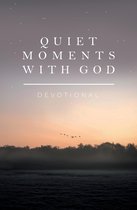 Quiet Moments with God: Devotional - Quiet Moments with God