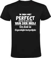 Ik ben niet perfect maar ik ben een Van der Meij en dat is eigenlijk hetzelfde Heren T-shirt | achternaam | jarig | verjaardag | naam | grappig  | Zwart