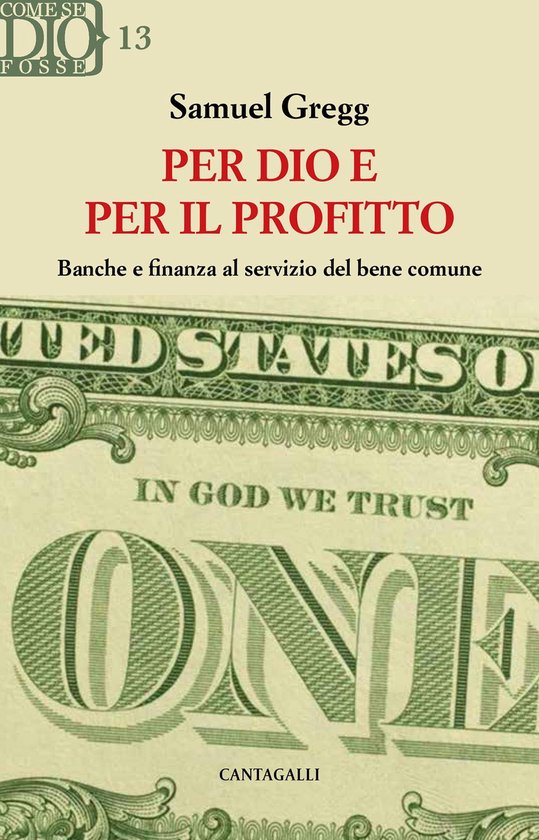 Come se Dio fosse 13 - Per Dio e per il profitto
