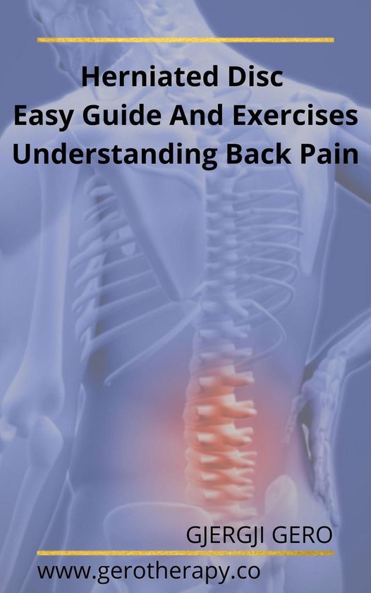 Herniated Disc - Easy Guide And Exercises (ebook), Gjergji Gero ...