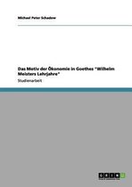 Das Motiv Der Okonomie in Goethes Wilhelm Meisters Lehrjahre