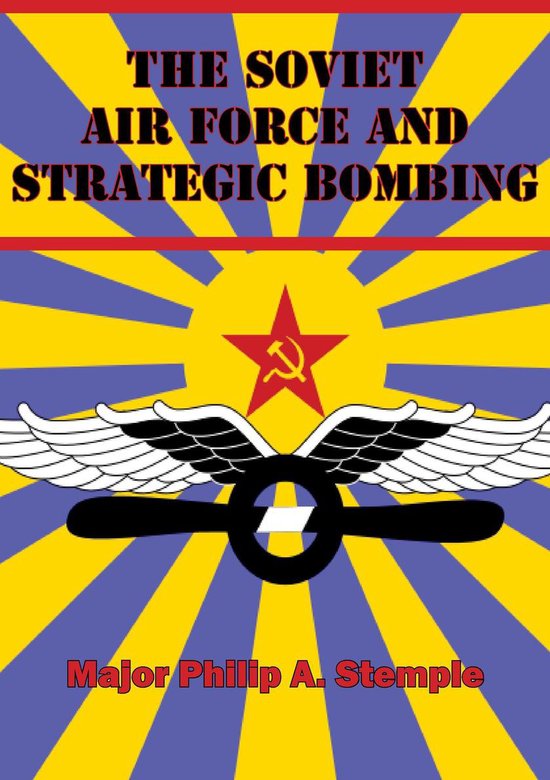 The Soviet Air Force And Strategic Bombing - cover