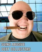 Suing Abusive Debt Collectors