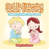 God Is Listening When You Pray - Children's Christian Prayer Books