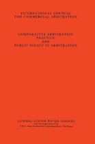 Comparative Arbitration Practice and Public Policy in Arbitration