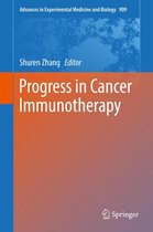 Advances in Experimental Medicine and Biology 909 - Progress in Cancer Immunotherapy