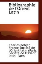Bibliographie de L'Orient Latin