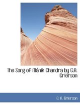 The Song of M Nik Chandra by G.A. Grierson