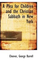 A Plea for Children and the Christian Sabbath in New York