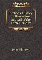 Gibbons' History of the decline and fall of the Roman empire