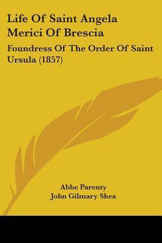 Life of Saint Angela Merici of Brescia, Abbe Parenty 9780548698334