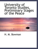 University of Toronto Studies, Preliminary Stages of the Peace