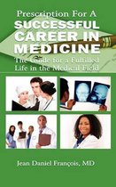 Prescription for a Successful Career in Medicine