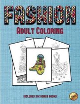 Adult Coloring (Fashion): This book has 36 coloring sheets that can be used to color in, frame, and/or meditate over