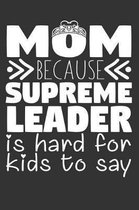 Mom Supreme Leader