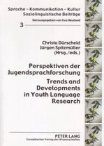 Perspektiven der Jugendsprachforschung. Trends and Developments in Youth Language Research