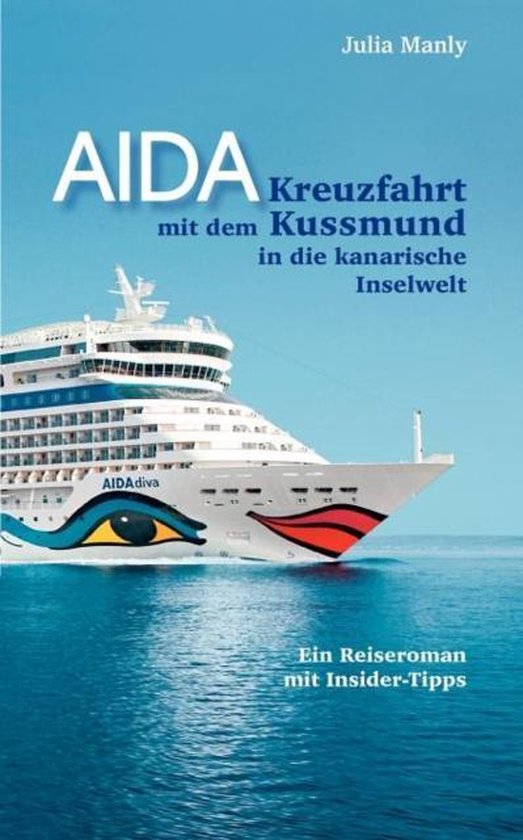 AIDA- Kreuzfahrt mit dem Kussmund in die kanarische Inselwel ... - cover
