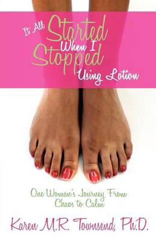 It All Started When I Stopped Using Lotion - One Woman's Jou ... - cover