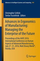Advances in Intelligent Systems and Computing 490 - Advances in Ergonomics of Manufacturing: Managing the Enterprise of the Future