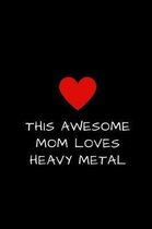 This Awesome Mom Loves Heavy Metal