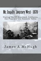 Mr. Ingalls' Journey West - 1870