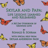 Skylar and Papa: Life Lessons Learned and Relearned