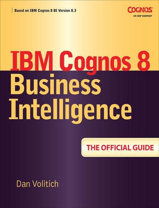 IBM Cognos 8 Business Intelligence: The Official Guide - cover