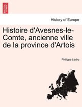 Histoire D'Avesnes-Le-Comte, Ancienne Ville de La Province D'Artois