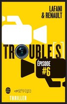 Trouble[s] épisode 6