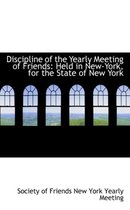 Discipline of the Yearly Meeting of Friends