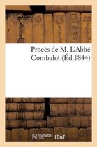 Proc�s de M. l'Abb� Combalot, Auteur d'Un M�moire Adress� Aux �v�ques de France