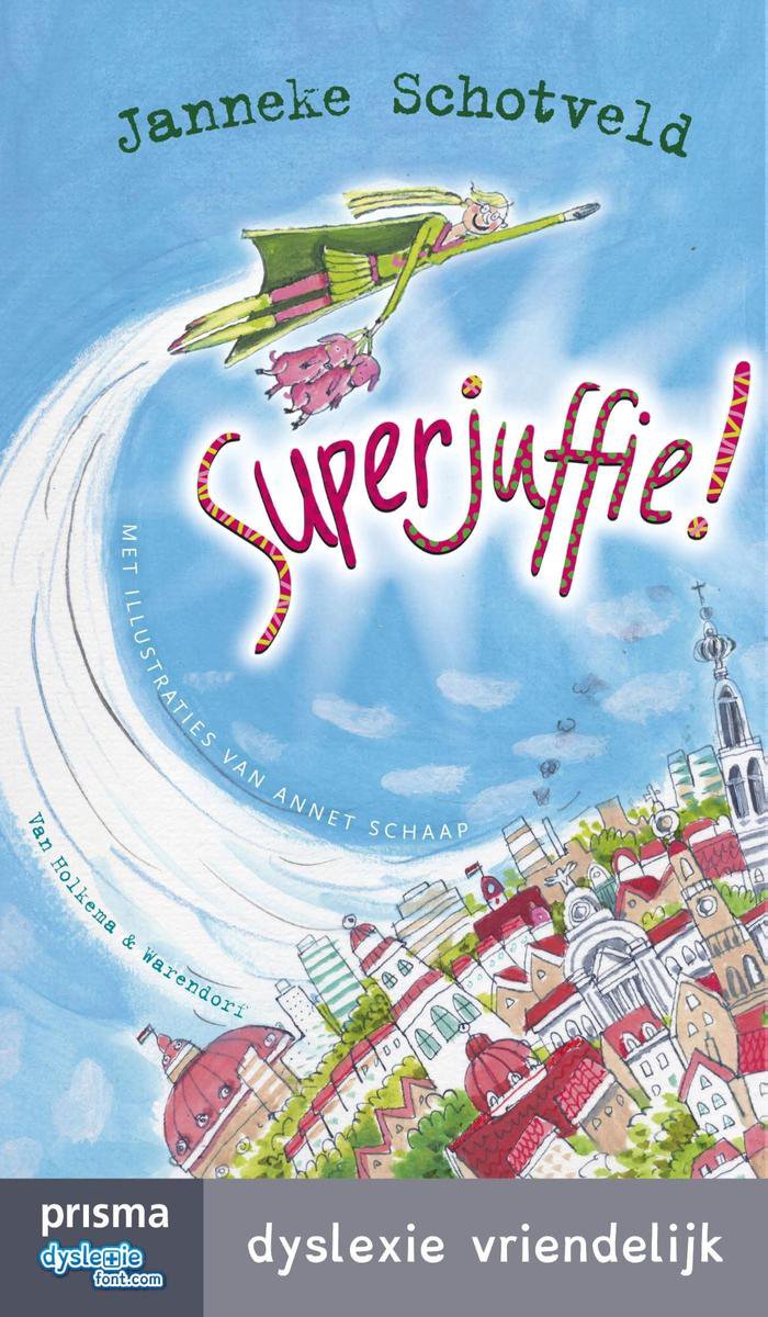Superjuffie 1 - Superjuffie! - Janneke Schotveld