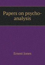 Papers on Psycho-Analysis