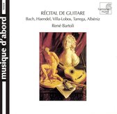 Recital de Guitare - Bach, Haendel, et al / Rene Bartoli