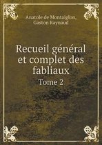 Recueil general et complet des fabliaux Tome 2