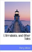 L'Arrabiata, and Other Tales