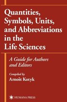 Quantities, Symbols, Units and Abbreviations in the Life Sciences
