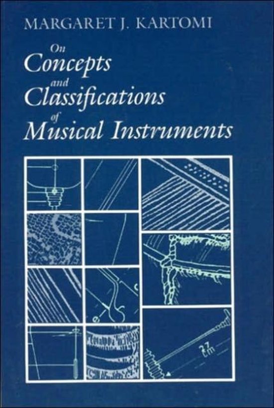 On Concepts & Classifications of Musical Instruments 9780226425498