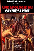 Faits & Documents - Une Apologie du Cannibalisme [édition intégrale revue et mise à jour]