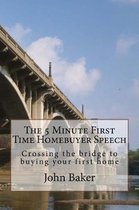 The 5 Minute First Time Homebuyer Speech