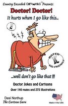 Doctor! Doctor! It Hurts When I Go Like This...Well, Don't Go Like That! -- Jokes and Cartoons